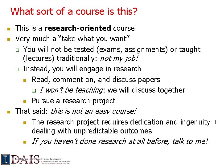 What sort of a course is this? n n n This is a research-oriented