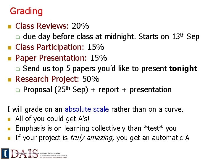 Grading n Class Reviews: 20% q n n Class Participation: 15% Paper Presentation: 15%
