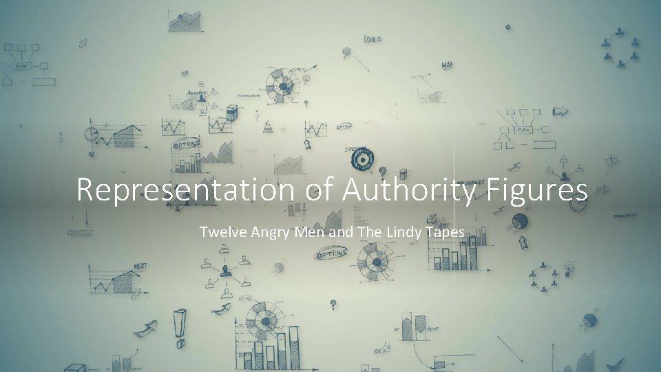 Representation of Authority Figures Twelve Angry Men and The Lindy Tapes 