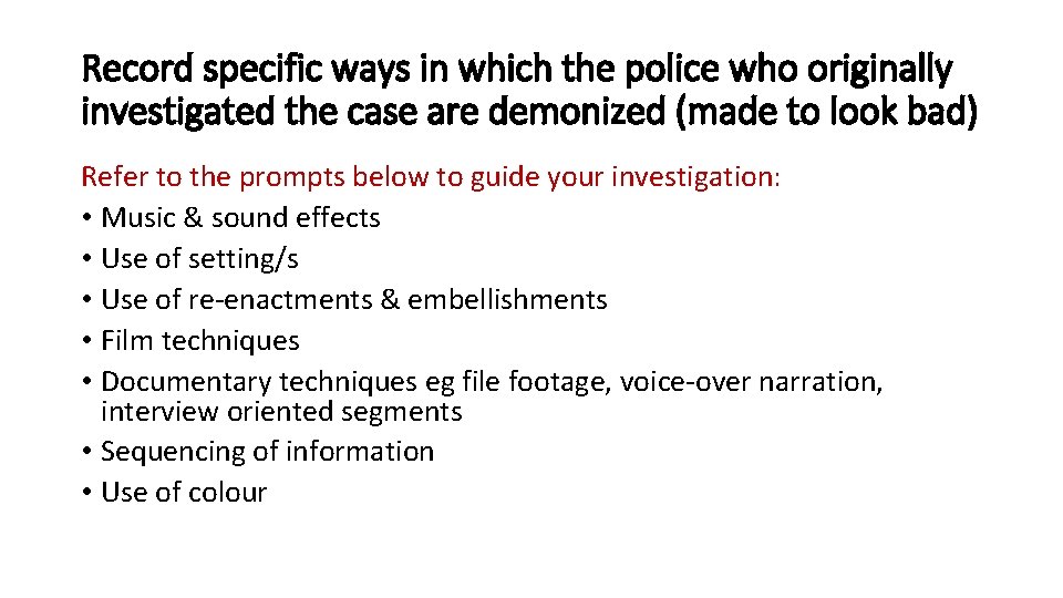 Record specific ways in which the police who originally investigated the case are demonized