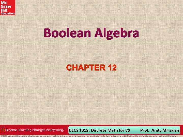 Boolean Algebra EECS 1019: Discrete Math for CS Prof. Andy Mirzaian © 2019 Mc.