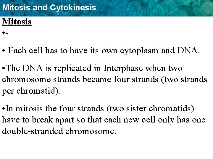 Mitosis and Cytokinesis Mitosis • - • Each cell has to have its own