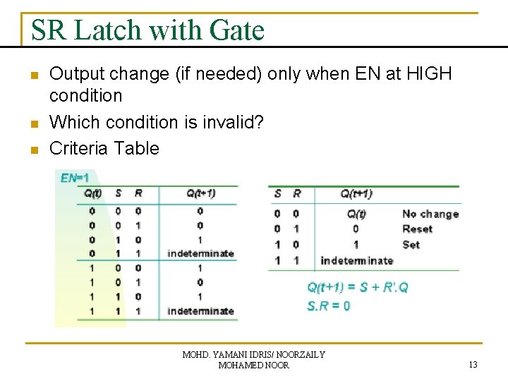 SR Latch with Gate n n n Output change (if needed) only when EN