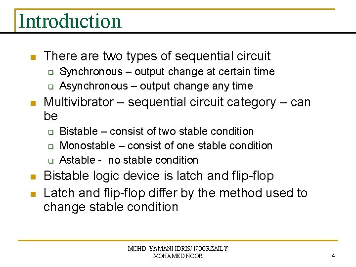 Introduction n There are two types of sequential circuit q q n Multivibrator –