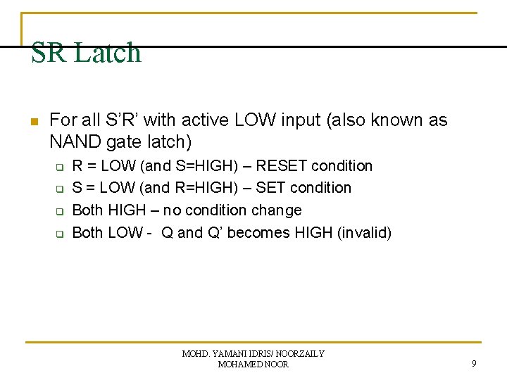 SR Latch n For all S’R’ with active LOW input (also known as NAND