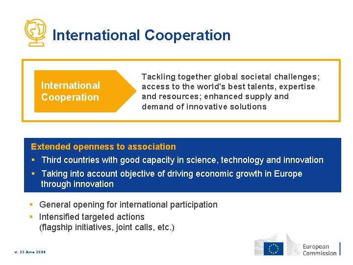 International Cooperation Tackling together global societal challenges; access to the world's best talents, expertise