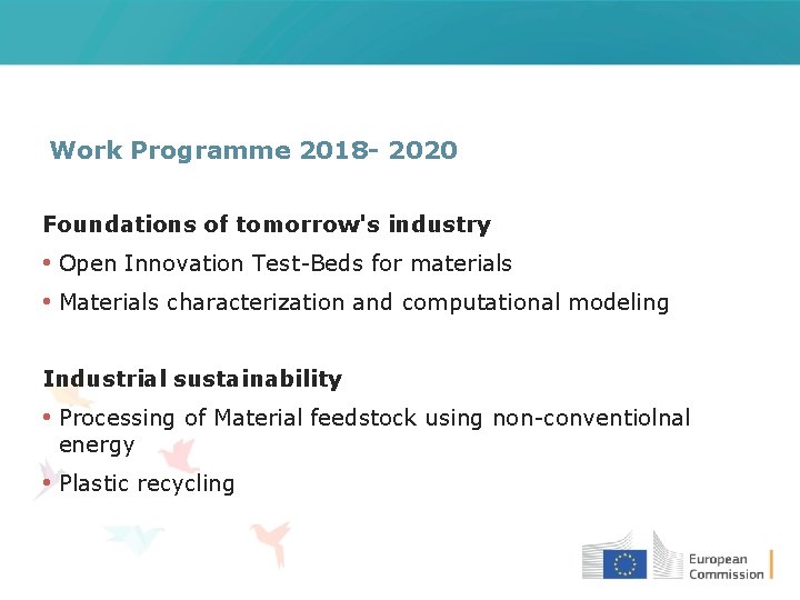 Work Programme 2018 - 2020 Foundations of tomorrow's industry • Open Innovation Test-Beds for