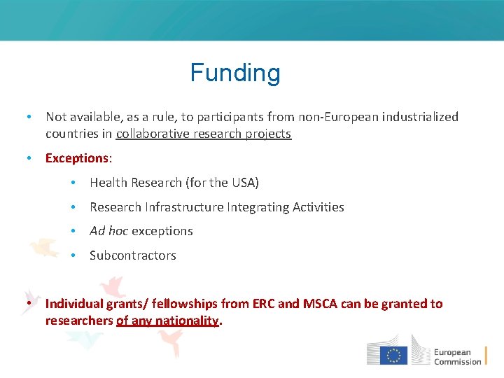 Funding • Not available, as a rule, to participants from non-European industrialized countries in