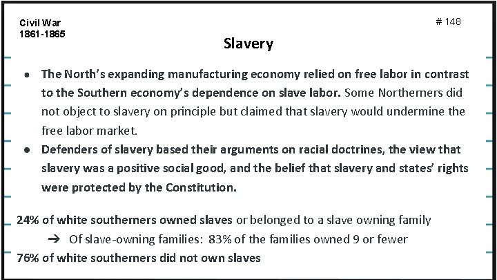 Civil War 1861 -1865 # 148 Slavery The North’s expanding manufacturing economy relied on