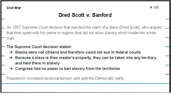 Civil War 1861 -1865 # 150 Dred Scott v. Sanford An 1857 Supreme Court