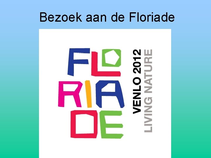 Bezoek aan de Floriade 