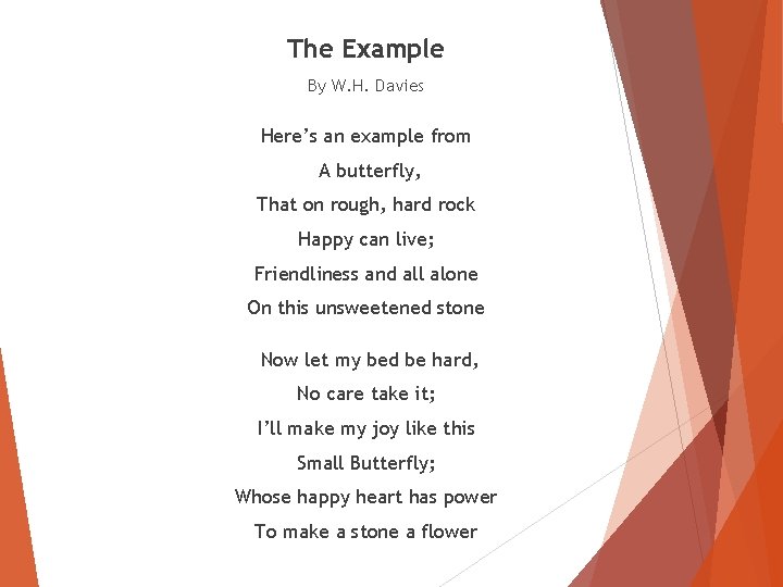 The Example By W. H. Davies Here’s an example from A butterfly, That on