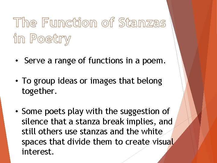 The Function of Stanzas in Poetry • Serve a range of functions in a