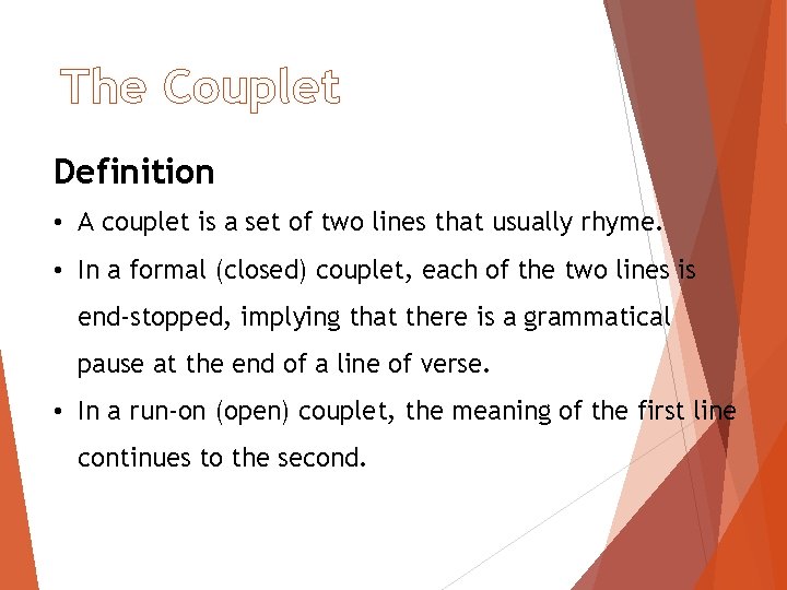 The Couplet Definition • A couplet is a set of two lines that usually