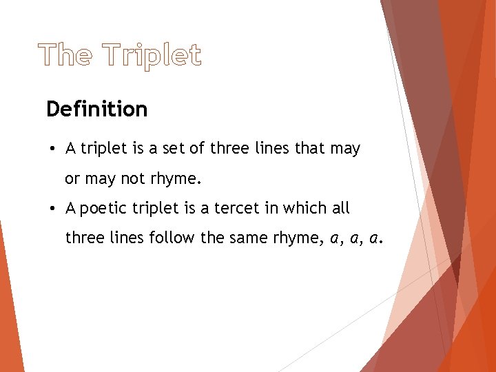 The Triplet Definition • A triplet is a set of three lines that may