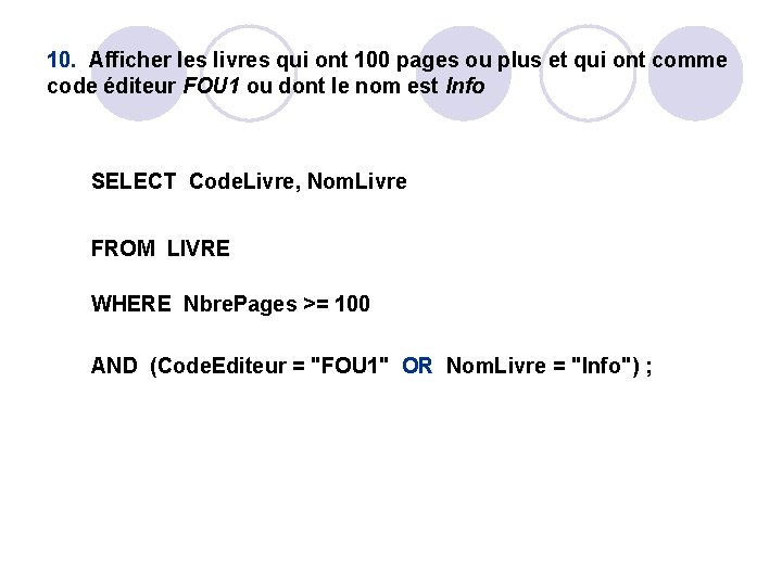 10. Afficher les livres qui ont 100 pages ou plus et qui ont comme 10. Afficher les livres qui ont 100 pages ou plus et qui ont comme