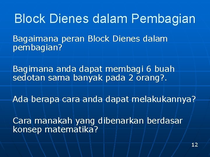 Block Dienes dalam Pembagian Bagaimana peran Block Dienes dalam pembagian? Bagimana anda dapat membagi