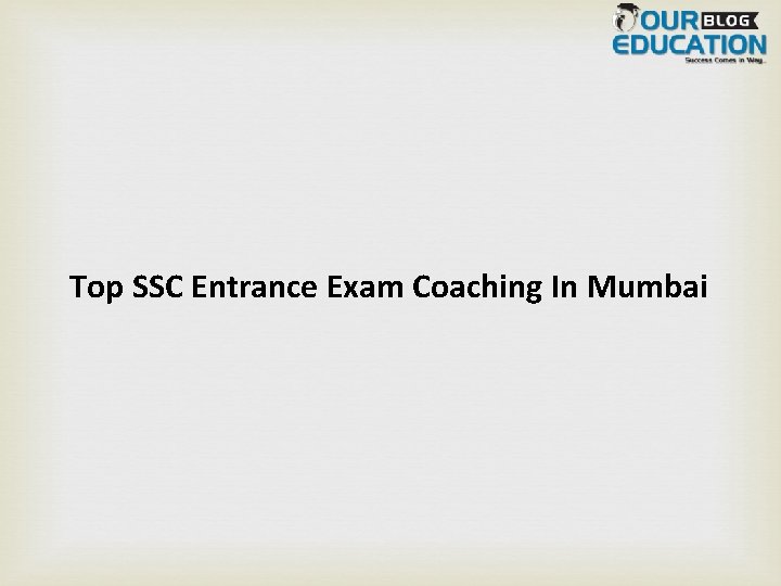Top SSC Entrance Exam Coaching In Mumbai 