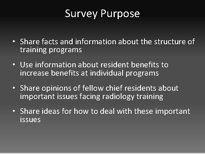 Survey Purpose • Share facts and information about the structure of training programs •