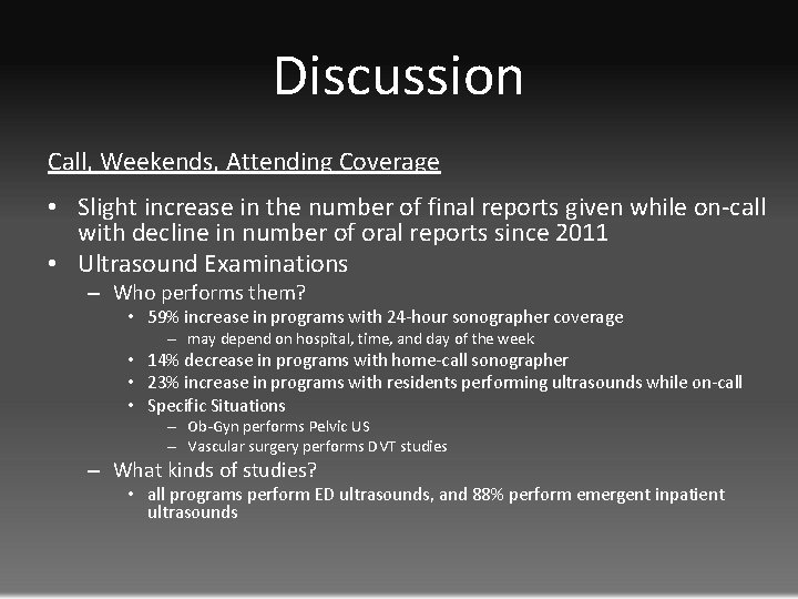 Discussion Call, Weekends, Attending Coverage • Slight increase in the number of final reports
