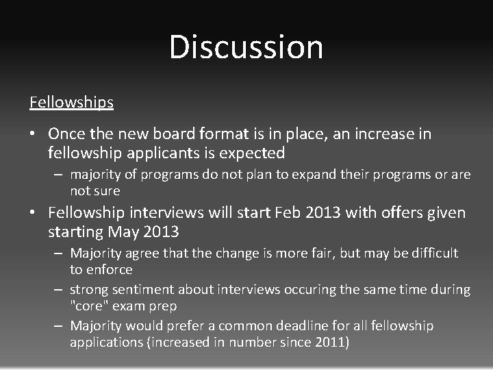 Discussion Fellowships • Once the new board format is in place, an increase in Discussion Fellowships • Once the new board format is in place, an increase in