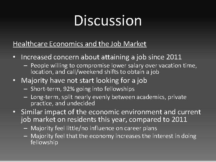 Discussion Healthcare Economics and the Job Market • Increased concern about attaining a job