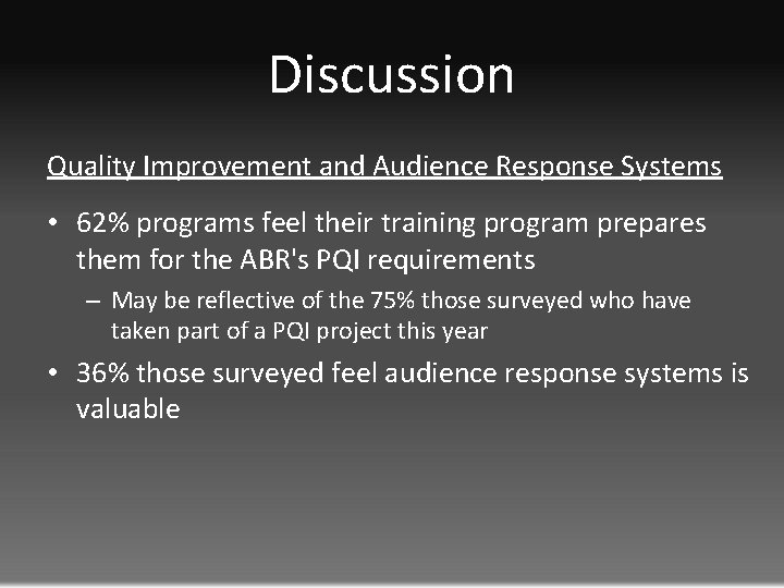 Discussion Quality Improvement and Audience Response Systems • 62% programs feel their training program