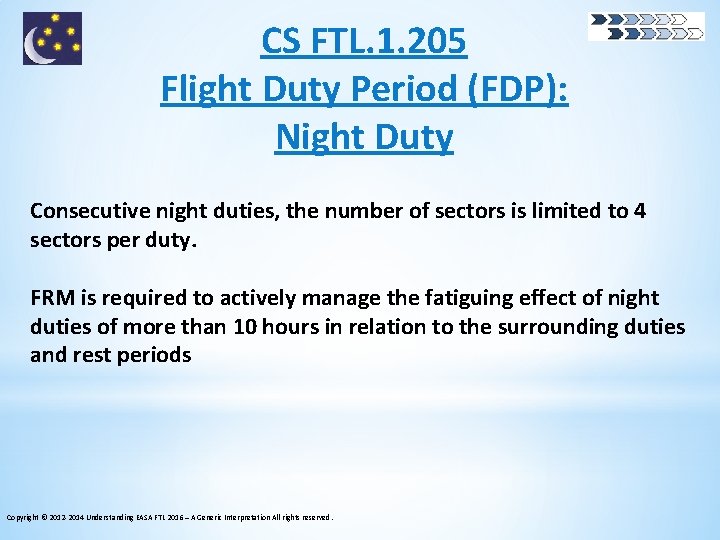 CS FTL. 1. 205 Flight Duty Period (FDP): Night Duty Consecutive night duties, the