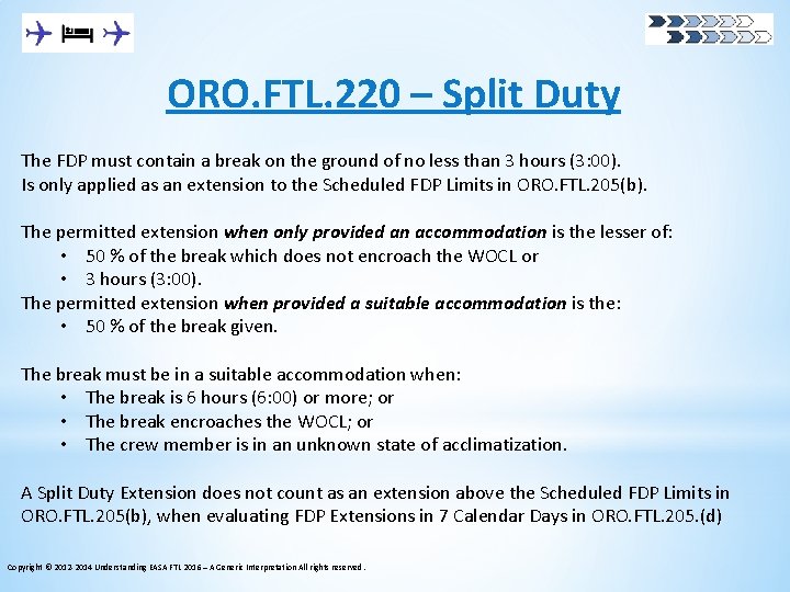 ORO. FTL. 220 – Split Duty The FDP must contain a break on the