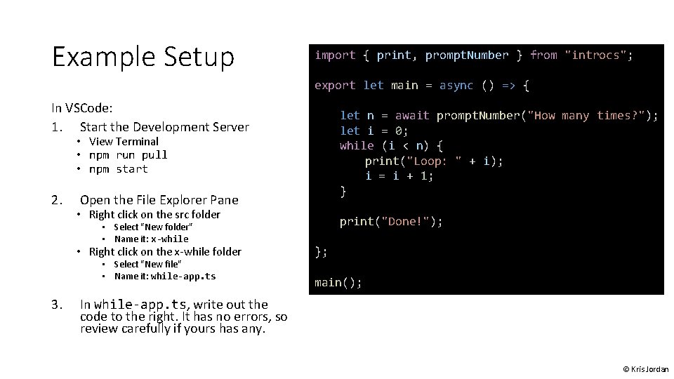 Example Setup import { print, prompt. Number } from "introcs"; export let main =