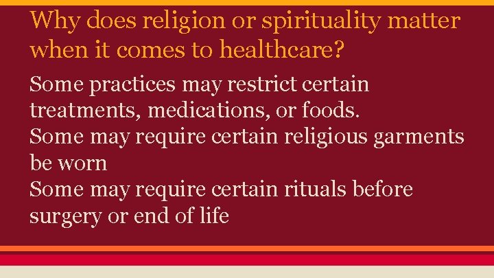 Why does religion or spirituality matter when it comes to healthcare? Some practices may