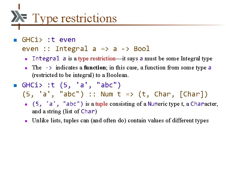 Type restrictions n GHCi> : t even : : Integral a => a ->