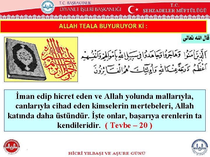 T. C. ŞEHZADELER MÜFTÜLÜĞÜ ALLAH TEALA BUYURUYOR Kİ : İman edip hicret eden ve