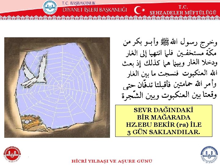 T. C. ŞEHZADELER MÜFTÜLÜĞÜ SEVR DAĞINDAKİ BİR MAĞARADA HZ. EBU BEKİR (ra) İLE 3