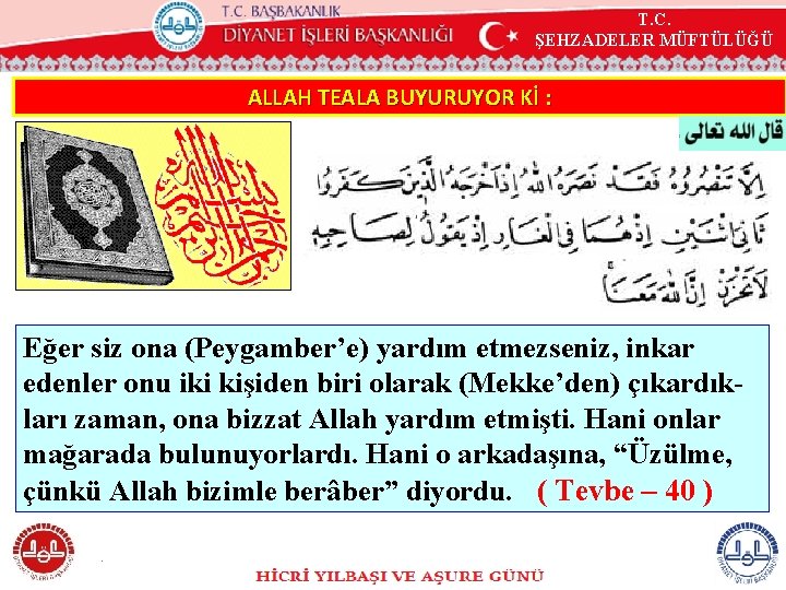 T. C. ŞEHZADELER MÜFTÜLÜĞÜ ALLAH TEALA BUYURUYOR Kİ : Eğer siz ona (Peygamber’e) yardım