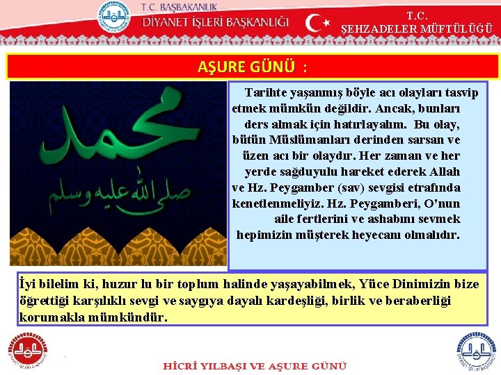T. C. ŞEHZADELER MÜFTÜLÜĞÜ AŞURE GÜNÜ : Tarihte yaşanmış böyle acı olayları tasvip etmek