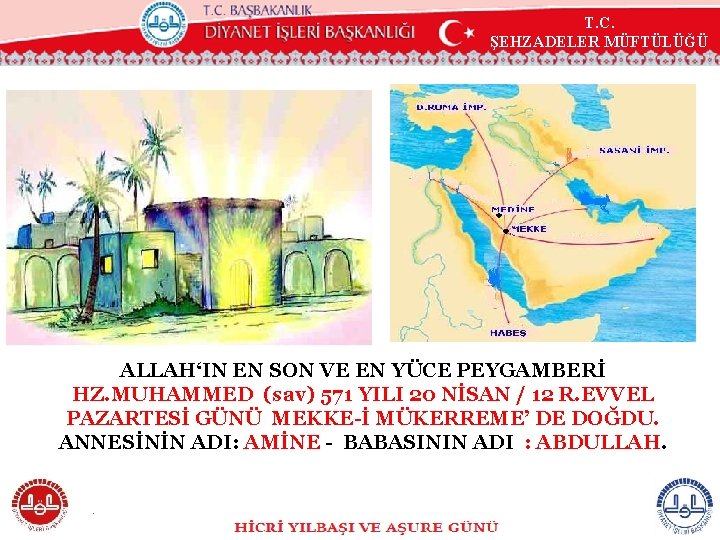 T. C. ŞEHZADELER MÜFTÜLÜĞÜ ALLAH‘IN EN SON VE EN YÜCE PEYGAMBERİ HZ. MUHAMMED (sav)