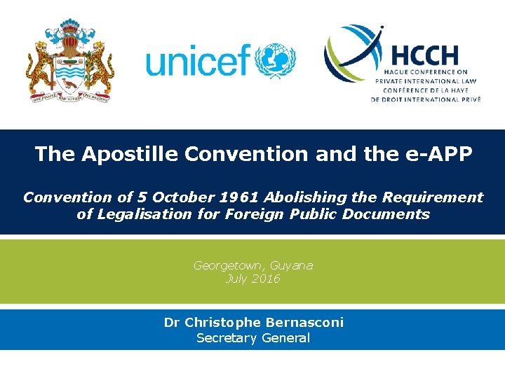 The Apostille Convention and the e-APP Convention of 5 October 1961 Abolishing the Requirement The Apostille Convention and the e-APP Convention of 5 October 1961 Abolishing the Requirement