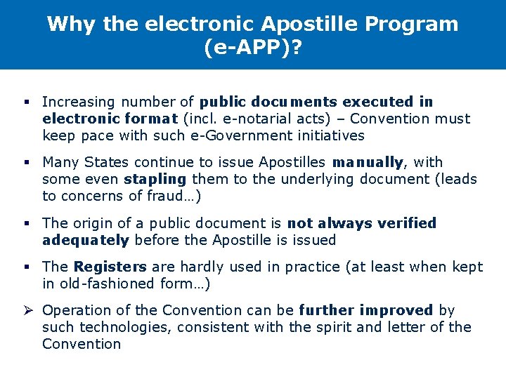 Why the electronic Apostille Program (e-APP)? § Increasing number of public documents executed in