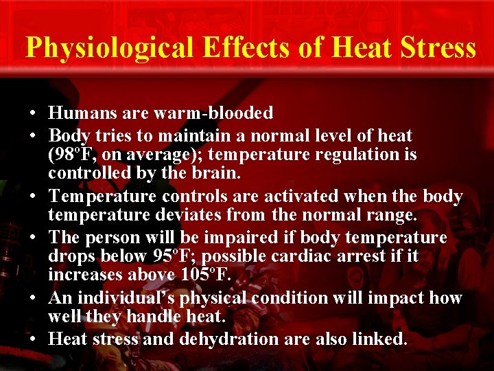 Physiological Effects of Heat Stress • Humans are warm-blooded • Body tries to maintain