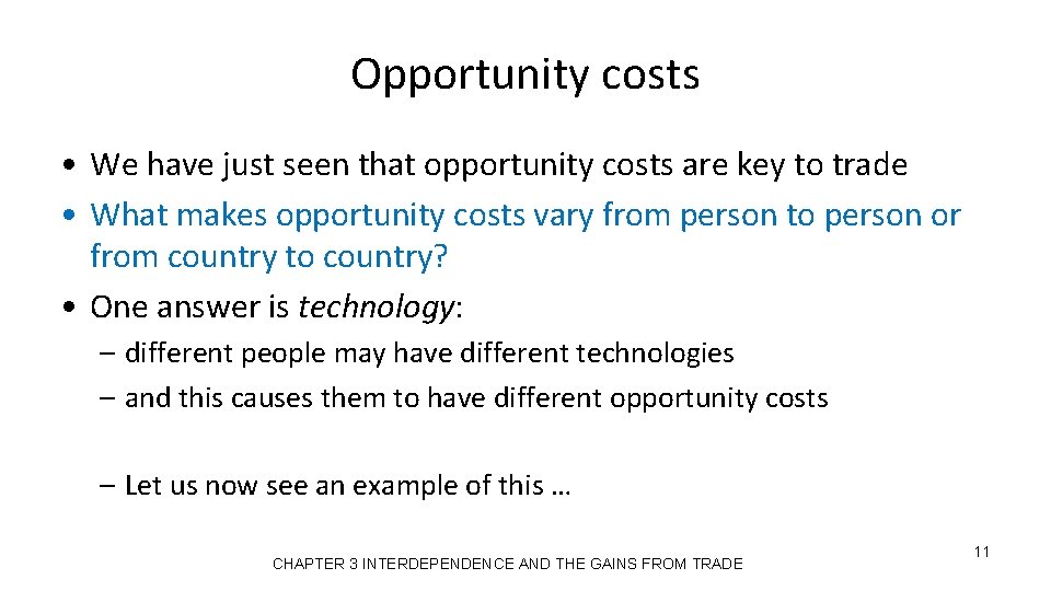 Opportunity costs • We have just seen that opportunity costs are key to trade