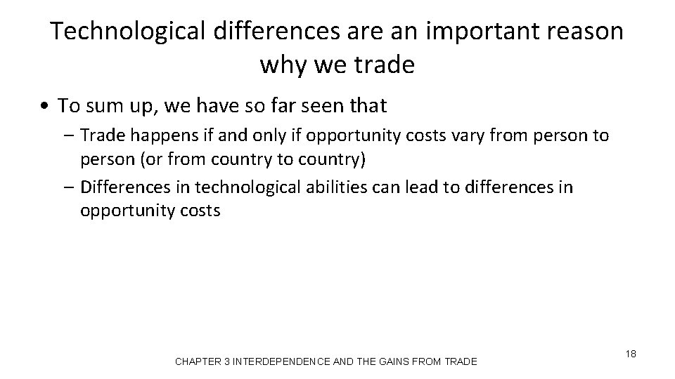 Technological differences are an important reason why we trade • To sum up, we