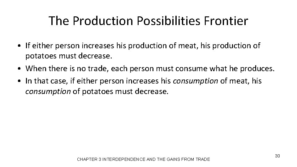 The Production Possibilities Frontier • If either person increases his production of meat, his
