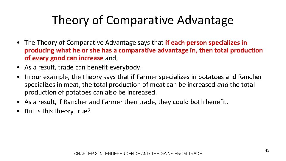 Theory of Comparative Advantage • Theory of Comparative Advantage says that if each person