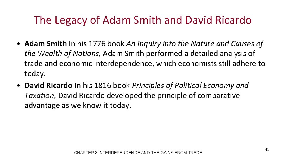 The Legacy of Adam Smith and David Ricardo • Adam Smith In his 1776