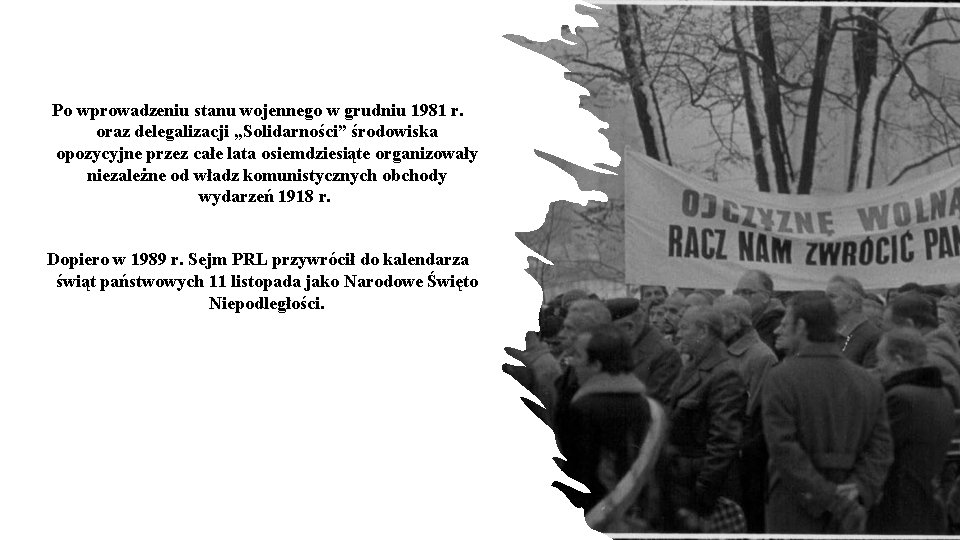Po wprowadzeniu stanu wojennego w grudniu 1981 r. oraz delegalizacji „Solidarności” środowiska opozycyjne przez