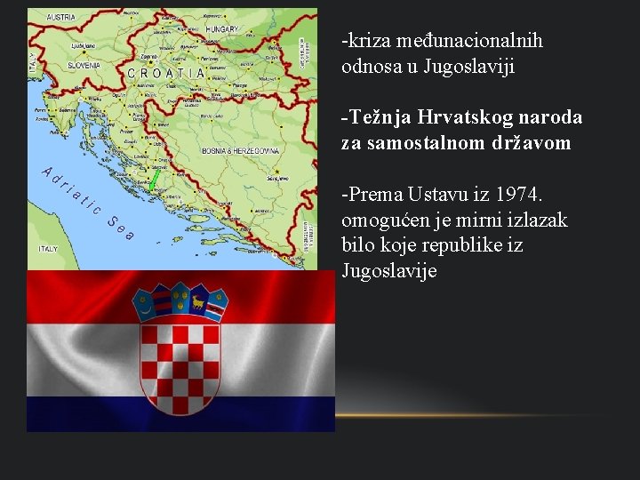 -kriza međunacionalnih odnosa u Jugoslaviji -Težnja Hrvatskog naroda za samostalnom državom -Prema Ustavu iz