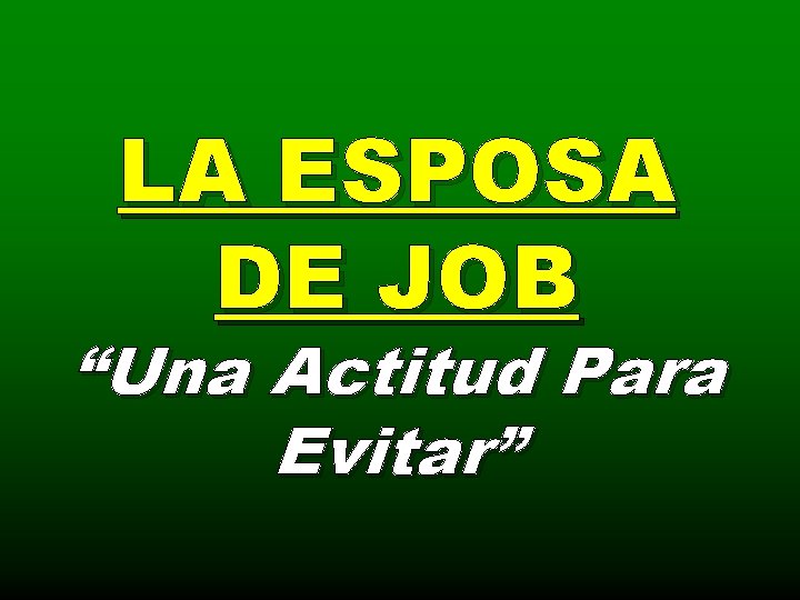 LA ESPOSA DE JOB Una Actitud Para Evitar