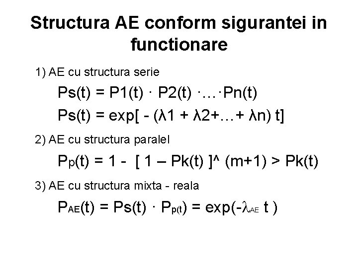 Structura AE conform sigurantei in functionare 1) AE cu structura serie Ps(t) = P