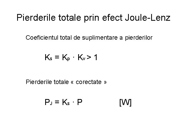 Pierderile totale prin efect Joule-Lenz Coeficientul total de suplimentare a pierderilor Ks = Kp